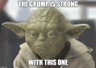 Grump is strong Yoda.jpg