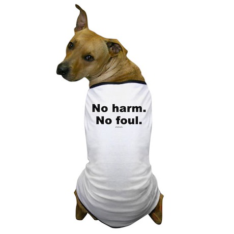 no_harm_no_foul_dog_tshirt.jpg