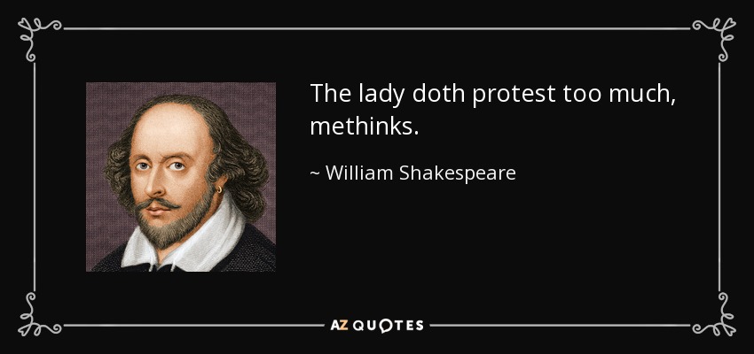 quote-the-lady-doth-protest-too-much-methinks-william-shakespeare-26-73-43.jpg
