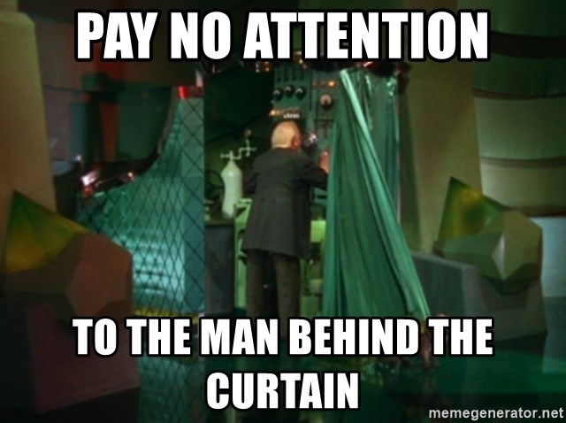 pay-no-attention-to-the-man-behind-the-curtain.jpg