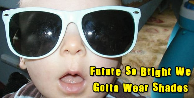 futuresobrightwegottawearshades.jpg