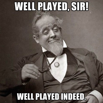 well+played+sir+well+played+indeed1364999629.jpg