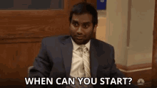 when-can-you-start-when-are-you-starting.gif