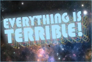 Everything_is_Terrible%21.jpg